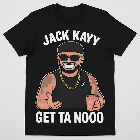 Jack Kayy Get Ta Nooo T Shirt